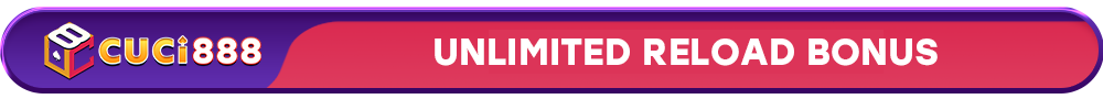  UNLIMITED RELOAD BONUS		